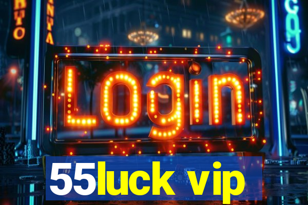 55luck vip